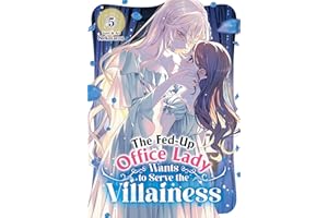 The Fed-Up Office Lady Wants to Serve the Villainess Vol. 5
