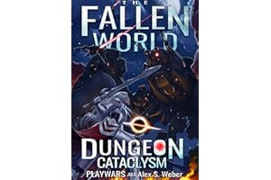 Dungeon Cataclysm: A Dungeon Core Fantasy (The Fallen World Book 5)