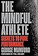 The Mindful Athlete: Secrets to Pure Performance