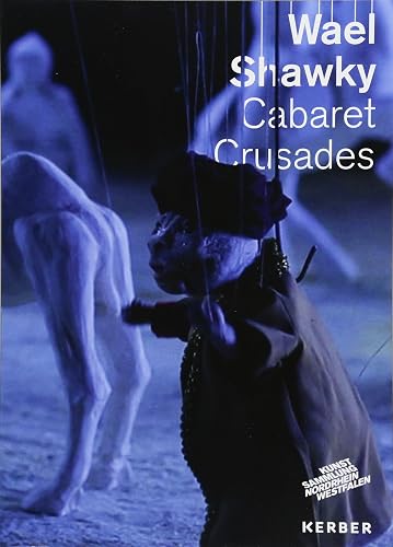 Download Wael Shawky: Cabaret Crusades PDF