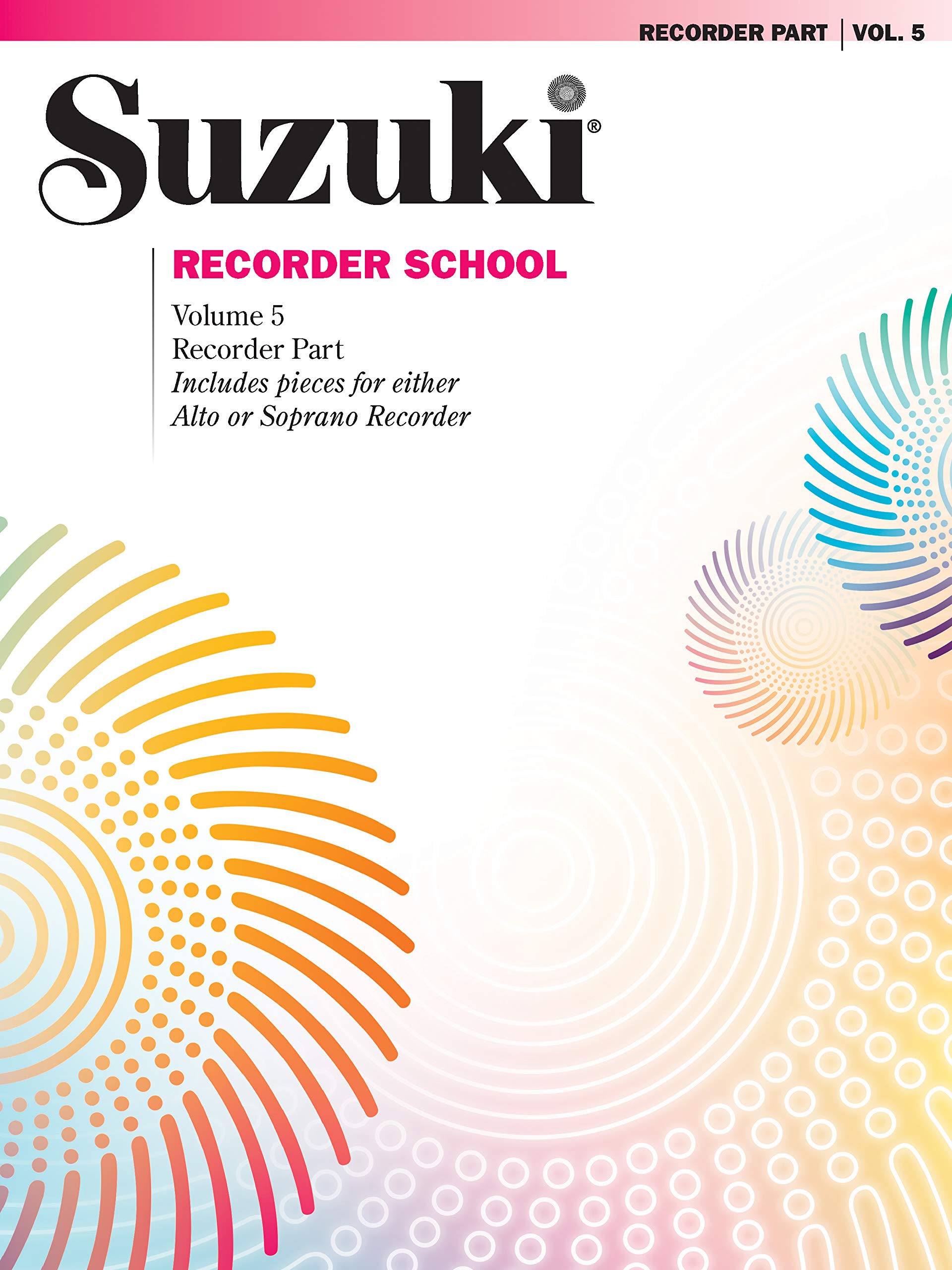 Suzuki Recorder School (Soprano and Alto Recorder), Vol 5: Recorder Part: Includes Pieces for Either Alto or Soprano Recorder