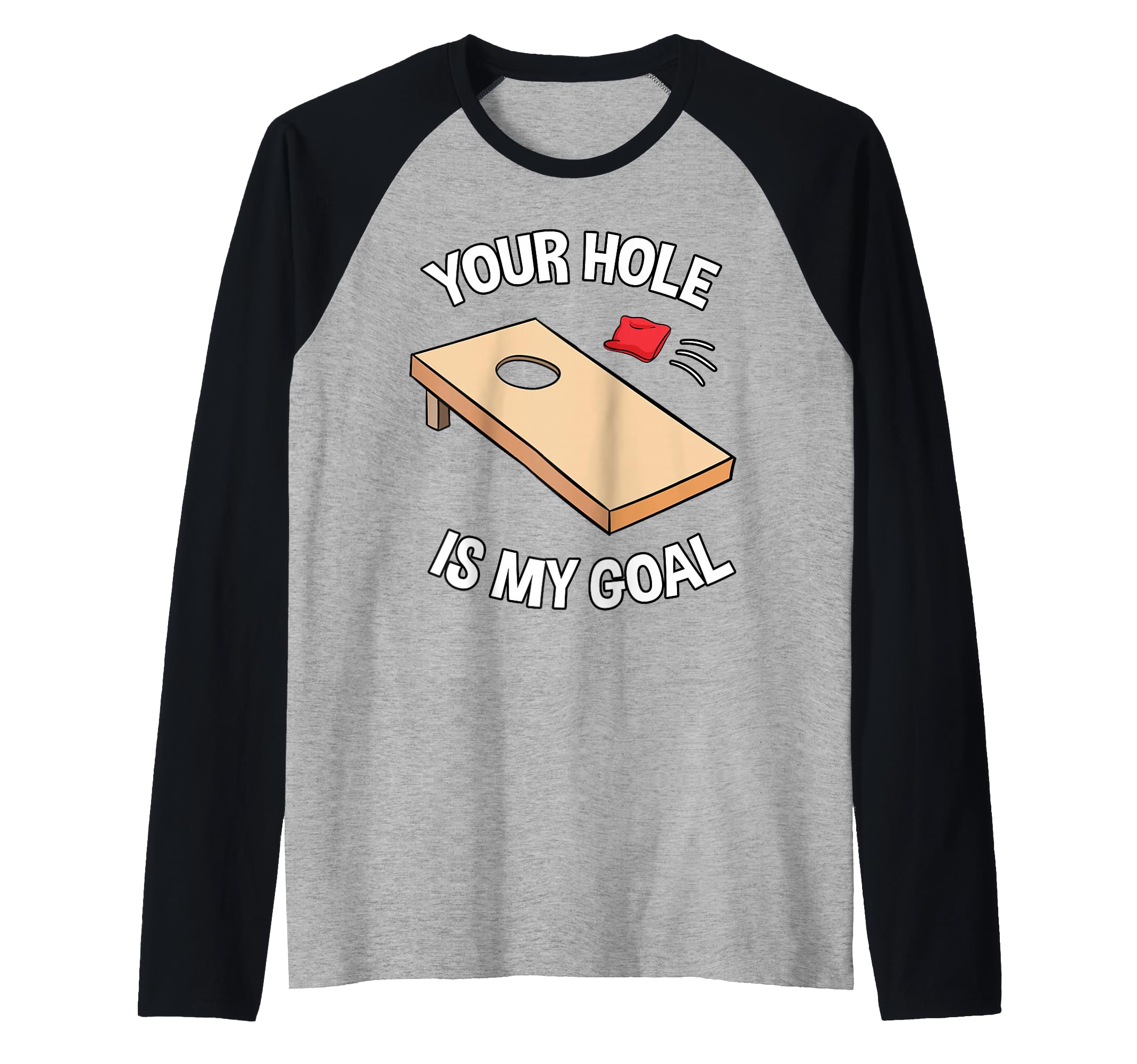 Your Hole Is My Goal Cornhole Team Bean Bag Lover Raglan Baseball Tee
