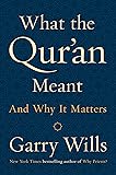 What the Qur'an Meant: And Why It Matters