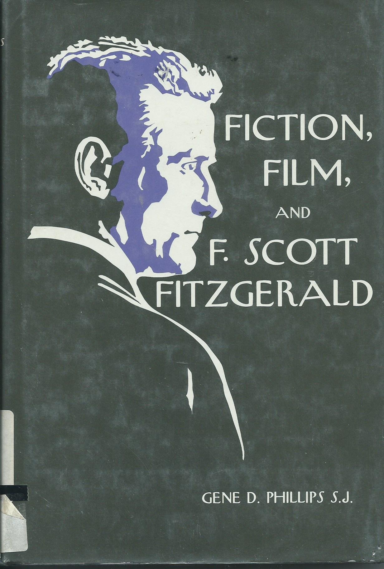 Fiction Film And F Scott Fitzgerald A Campion Book Phillips Gene D Amazon Com Books