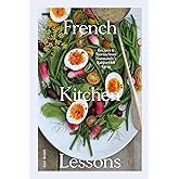 French Kitchen Lessons: Recipes & Stories from Normandy's Rabbit Hill Farm