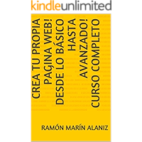 Crea tu propia pagina web! Desde lo básico hasta avanzado! Curso COMPLETO (Spanish Edition) book cover
