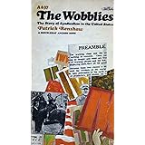 The Wobblies: The Story of Syndicalism in the United States