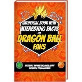 Book of Interesting Facts for Dragon Ball Fans - Mind-Blowing Trivia and Facts about the Dragon Ball Manga and Dragon Ball Anime | Dragon Ball Book ... Dragon Ball Merch Dragon Ball Z Curious Minds
