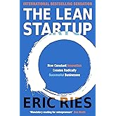 The Lean Startup: How Today's Entrepreneurs Use Continuous Innovation to Create Radically Successful Businesses