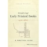 Studying Early Printed Books, 1450-1800: A Practical Guide