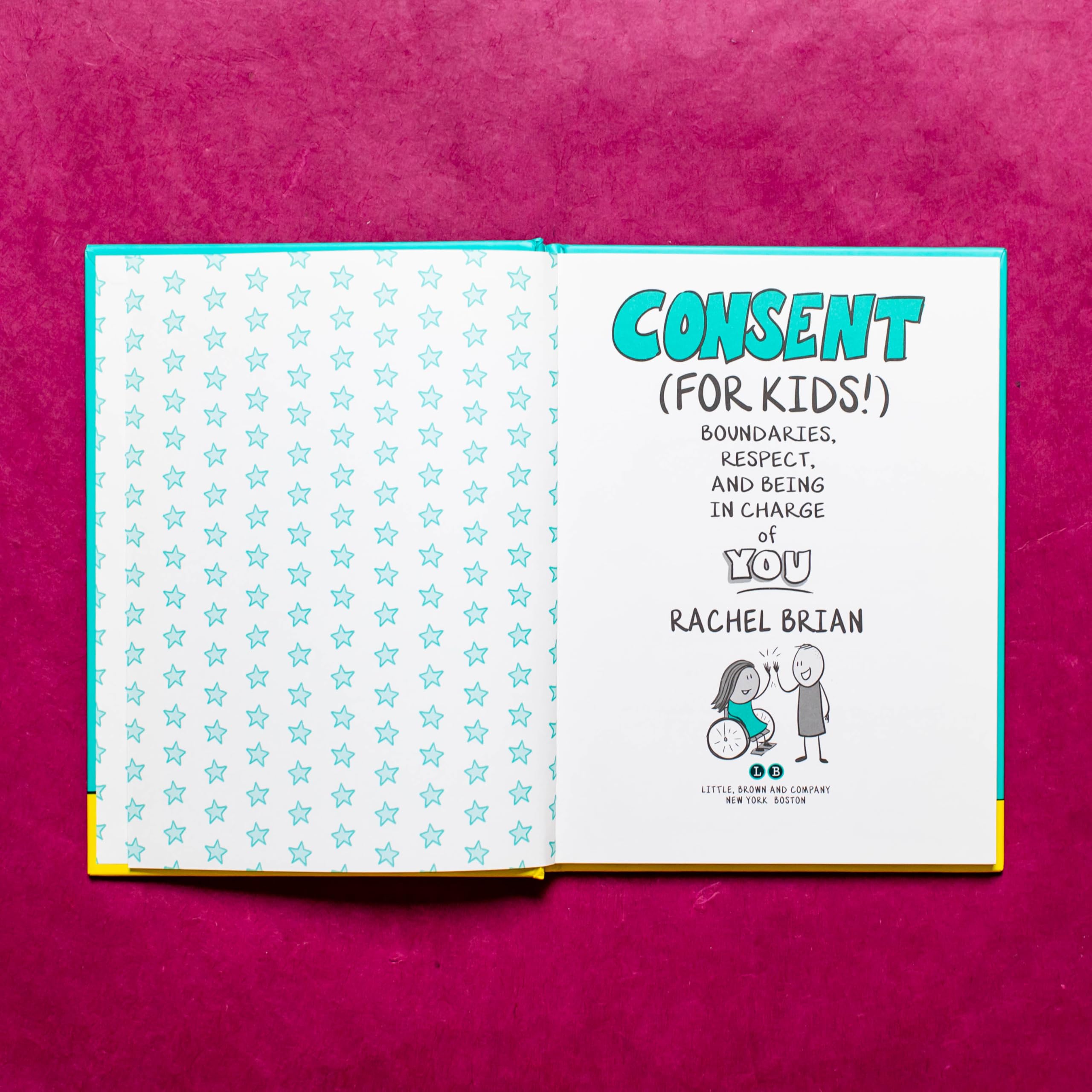 Consent (for Kids!): Boundaries, Respect, and Being in Charge of YOU (A Be Smart About Book, 1) Consent (for Kids!): Boundaries, Respect, and Being in Charge of YOU (A Be Smart About Book, 1) Consent (for Kids!): Boundaries, Respect, and Being in Charge of YOU (A Be Smart About Book, 1) Hardcover Audible Audiobook Kindle