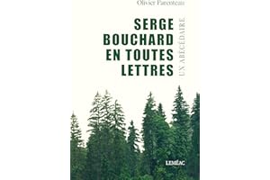 Serge Bouchard en toutes lettres: Un abécédaire (French Edition)