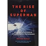 The Rise of Superman: Decoding the Science of Ultimate Human Performance