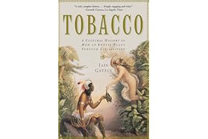 Tobacco: A Cultural History of How an Exotic Plant Seduced Civilization
