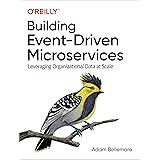 Building Event-Driven Microservices: Leveraging Organizational Data at Scale