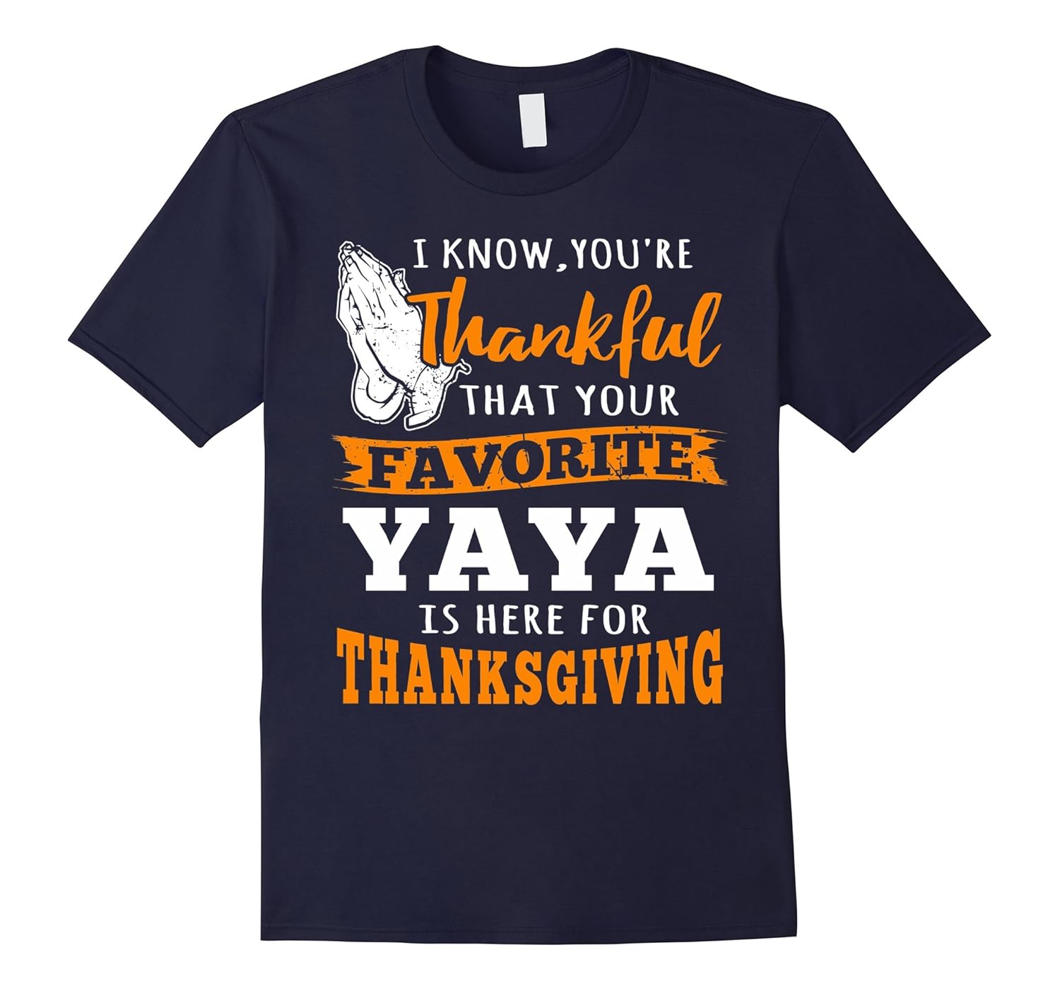 Your Favorite Yaya Is Here for Thanksgiving T-Shirt-Rose