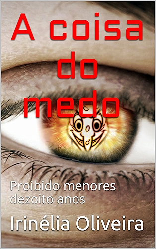 Download A coisa do medo: Proibido menores dezoito anos (Portuguese Edition) PDF
