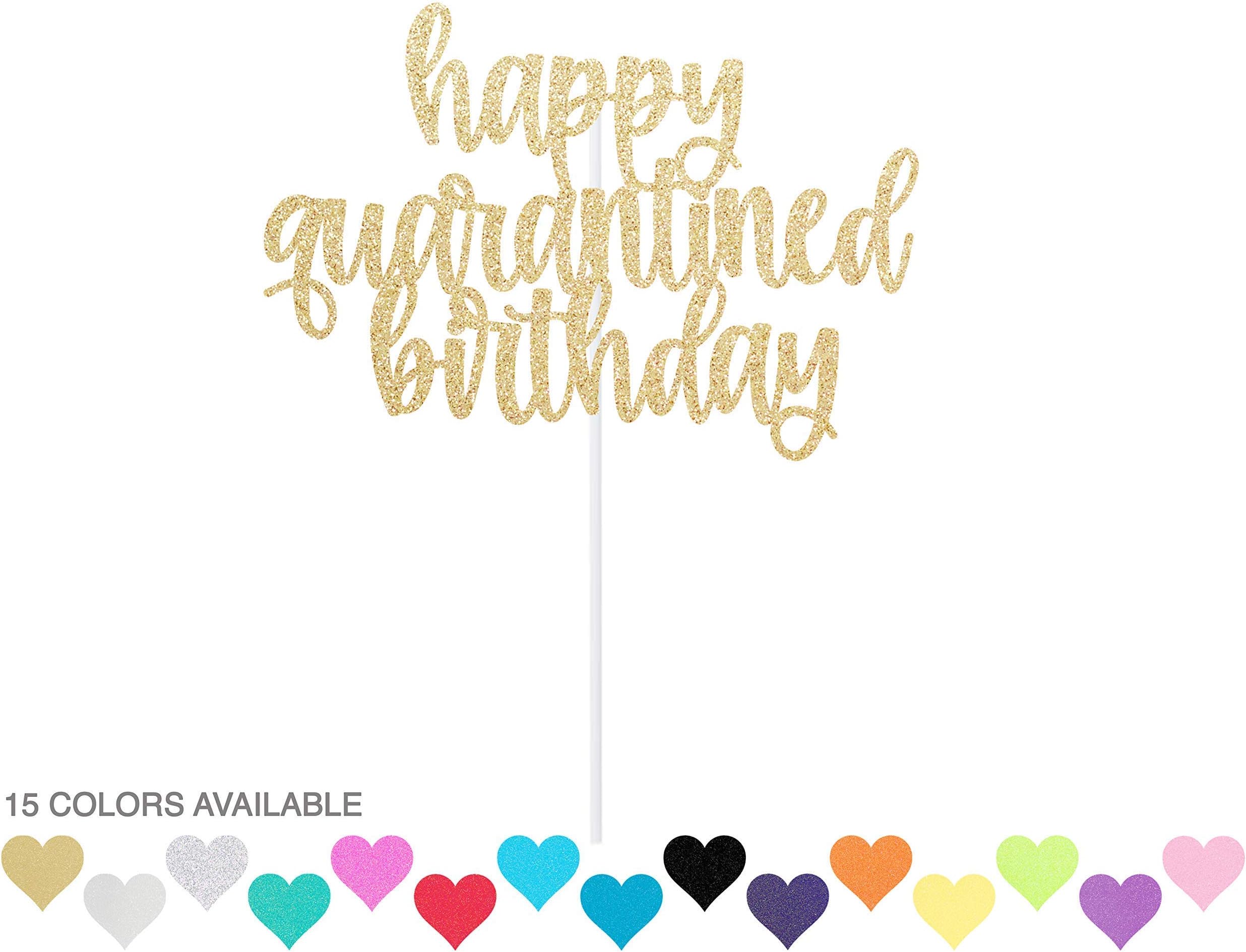 Happy Quarantined Birthday Cake Topper - any color glitter