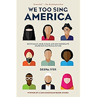 We Too Sing America: South Asian, Arab, Muslim, and Sikh Immigrants Shape Our Multiracial Future book cover
