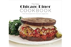 The New Chicago Diner Cookbook: Meat-Free Recipes from America's Veggie Diner