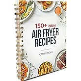 Cathy Yoder's Air Fryer Cookbook: Air Fryer Cookbook for Beginners to Advanced, 150+ Easy, Delicious, Healthy Air Fryer Recipes Cookbook, Cooking Effortless AirFryer Meals with Pictures Cook Book