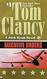 Executive Orders (A Jack Ryan Novel)