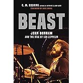 Beast: John Bonham and the Rise of Led Zeppelin