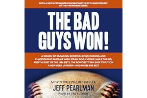 The Bad Guys Won: A Season of Brawling, Boozing, Bimbo Chasing, and Championship Baseball with Straw, Doc, Mookie, Nails, the