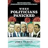 When Politicians Panicked: The New Coronavirus, Expert Opinion, and a Tragic Lapse of Reason