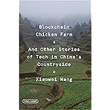 Blockchain Chicken Farm: And Other Stories of Tech in China's Countryside (FSG Originals x Logic)
