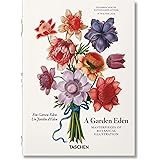 A Garden Eden. Masterpieces of Botanical Illustration.