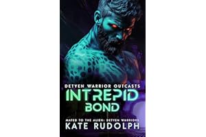 Intrepid Bond: Detyen Warrior Outcasts (Mated to the Alien Universe) (Detyen Warriors Book 7)