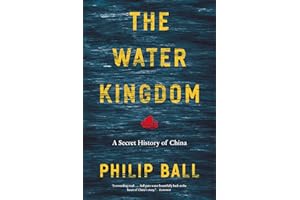 The Water Kingdom: A Secret History of China