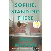Sophie, Standing There: A Novel