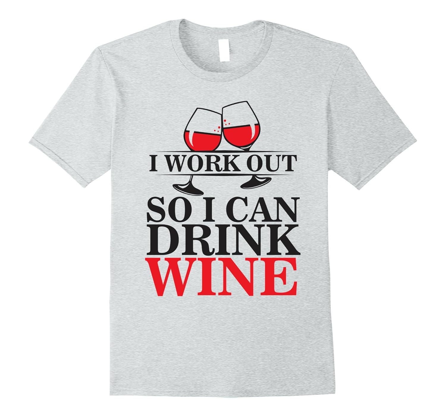 I Workout So I Can Drink Wine Funny TShirtCL Colamaga