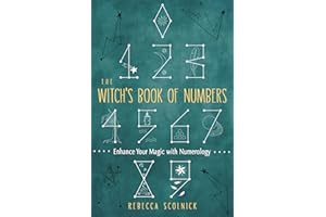 The Witch's Book of Numbers: Enhance Your Magic with Numerology (Wisdom of Witchcraft)