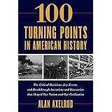 100 Turning Points in American History