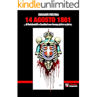 14 Agosto 1861: di Pontelandolfo e Casalduni non rimanga pietra su pietra. (Italian Edition) book cover 14 Agosto 1861: di Pontelandolfo e Casalduni non rimanga pietra su pietra. (Italian Edition) book cover