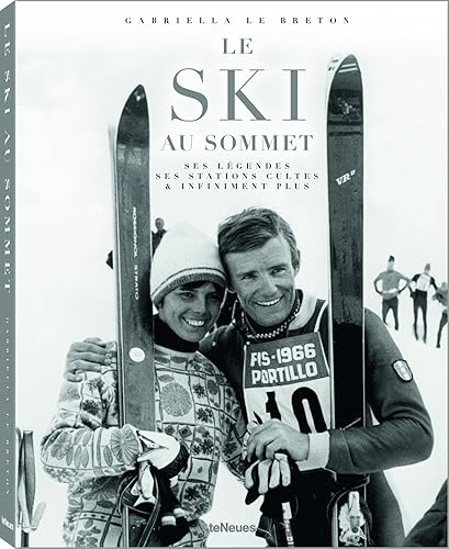 Download Le ski au sommet : Ses légendes, ses stations cultes & infiniment plus PDF