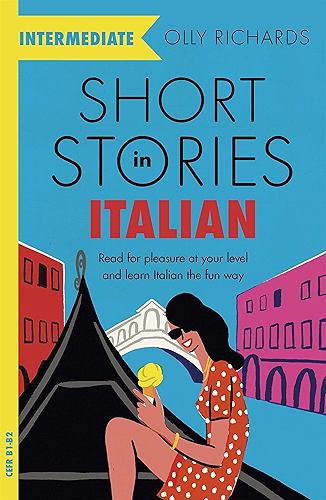 Download Short Stories in Italian  for Intermediate Learners: Read for pleasure at your level, expand your vocabulary and learn Italian the fun way! (Foreign Language Graded Reader Series) (Italian Edition) PDF