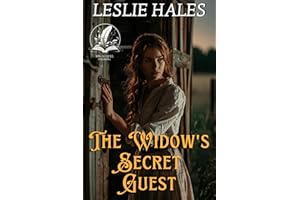 The Widow's Secret Guest: A Historical Western Romance Novel (Western Brides and True Loves)