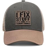 Funny Mens Trucker Hats - I Fix Stuff and Know Things Hat for Men Dad Father Uncle - Adjustable & Breathable Casual Wear