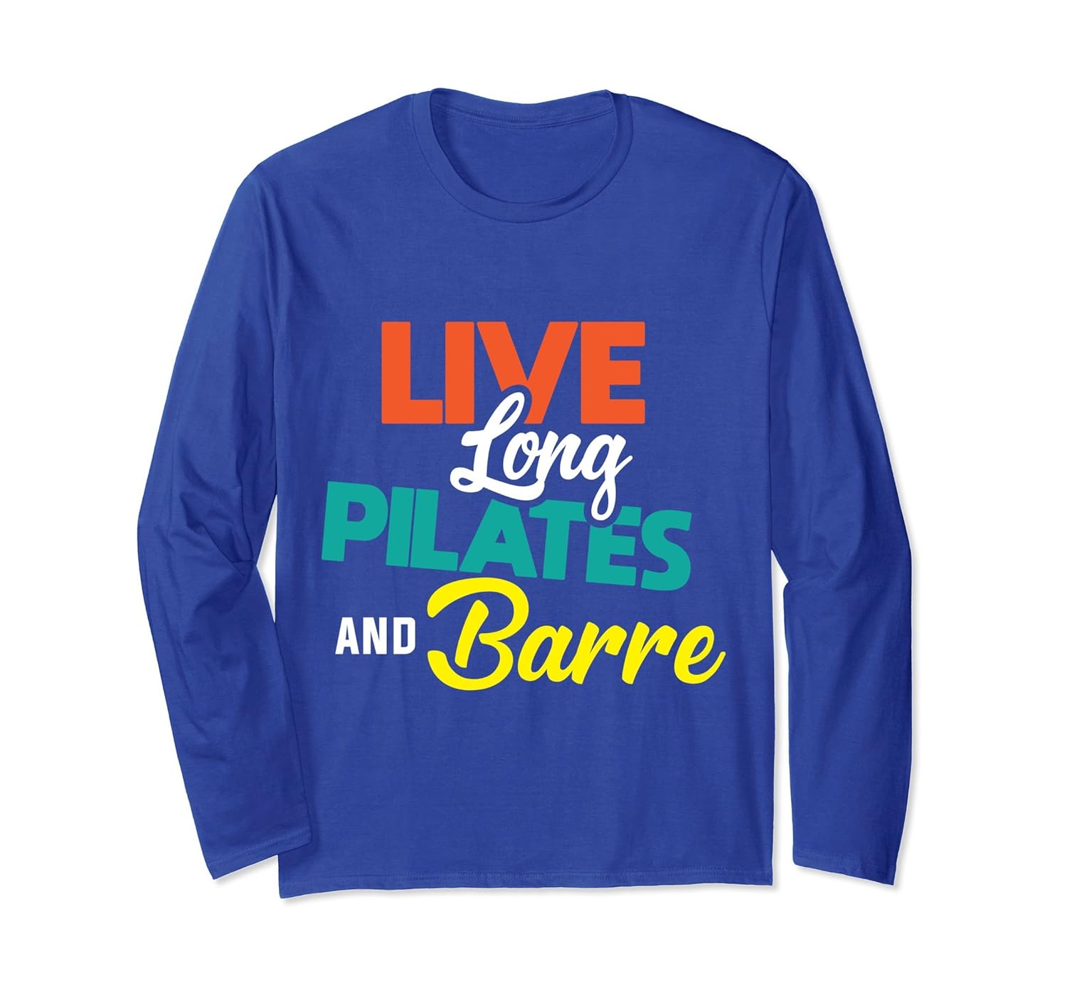Live Long Pilates Barre shirts Physical Fitness long sleeve-anz