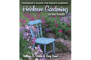 Heirloom Gardening in the South: Yesterday's Plants for Today's Gardens (Texas A&M AgriLife Research and Extension Service Series)