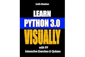 Learn Python 3.0 VISUALLY: with 99 Interactive Exercises and Quizzes (Learn Visually)