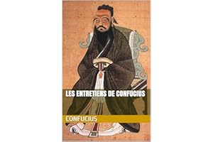 Les Entretiens de Confucius (French Edition)
