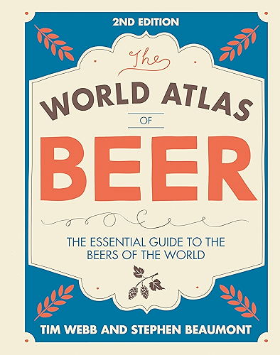 Download World Atlas of Beer: THE ESSENTIAL GUIDE TO THE BEERS OF THE WORLD (English Edition) PDF