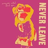 Never Leave