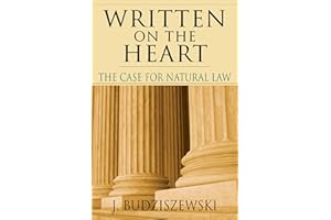 Written on the Heart: The Case for Natural Law