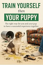 Train Yourself then Your Puppy: The right way for